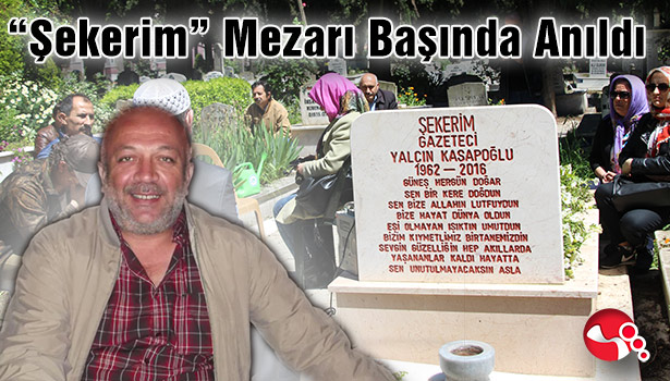 "Şekerim" Mezarı Başında Anıldı