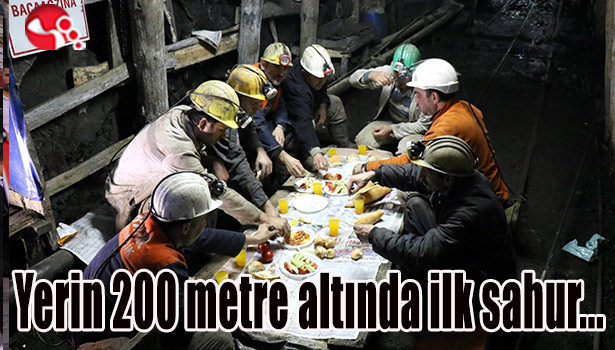 Yerin 200 metre altında ilk sahur...