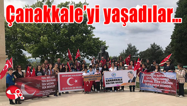 Çanakkale'yi yaşadılar...