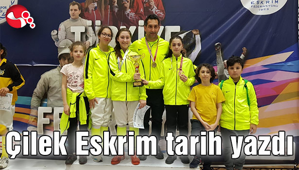 Çilek Eskrim tarih yazdı