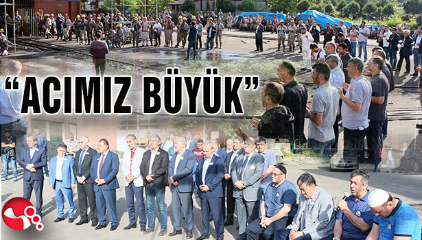 "ACIMIZ BÜYÜK"...