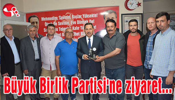Başkan Uysal'dan Büyük Birlik Partisi'ne ziyaret...