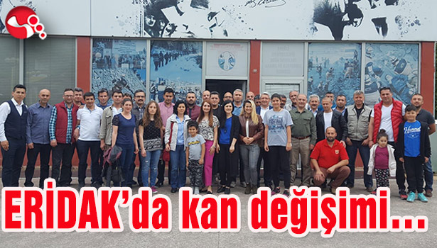 ERİDAK'da kan değişimi...