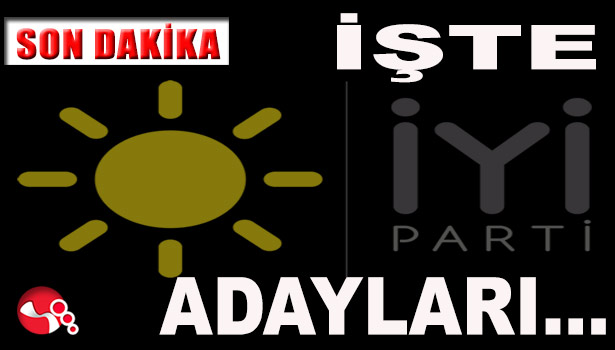 İYİ Parti listesi belli oldu...