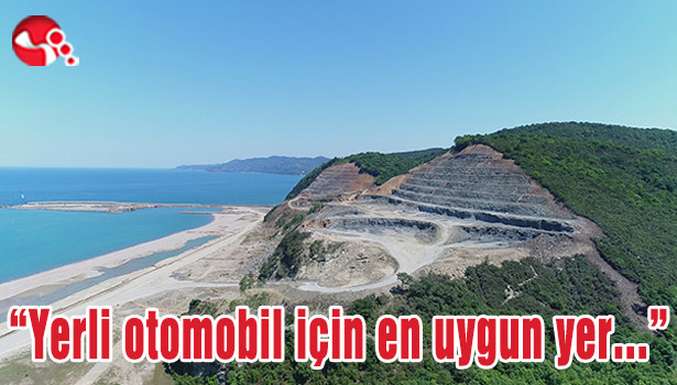 "Yerli otomobil için en uygun yer..."