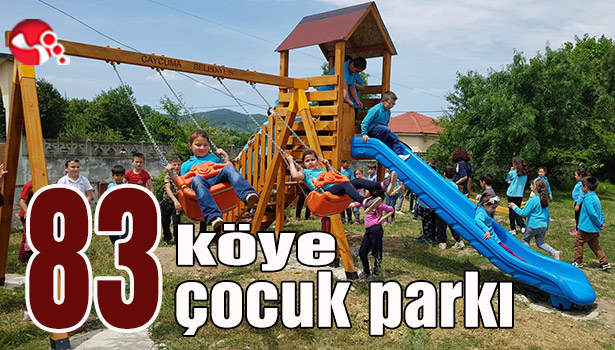 83 köye 83 çocuk parkı...