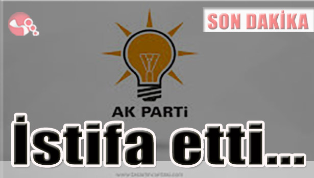 İstifa etti...