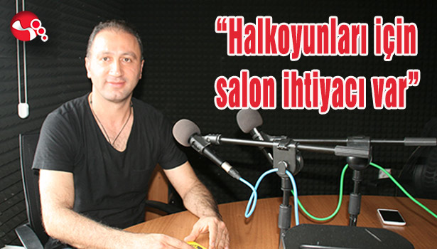 "Halkoyunları için salon ihtiyacı var"