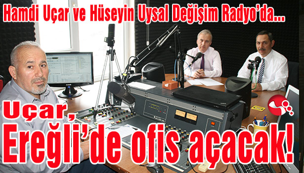 Hamdi Uçar ve Hüseyin Uysal Değişim Radyo'da konuştu...