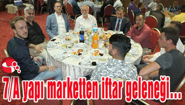 7/A yapı marketten iftar geleneği...
