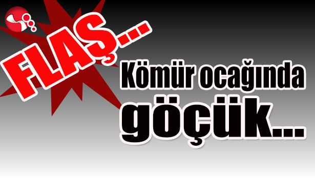 Kömür ocağında göçük..