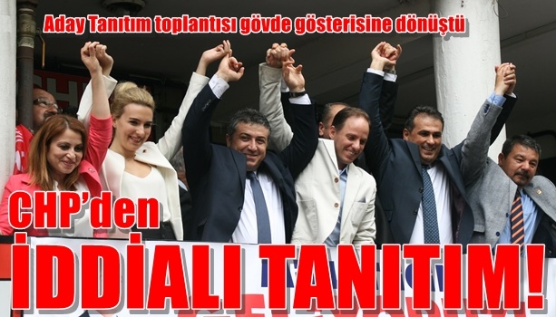 Aday Tanıtım toplantısı gövde gösterisine dönüştü