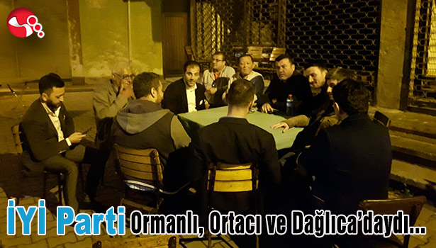 İYİ Parti Ormanlı, Ortacı ve Dağlıca'daydı...