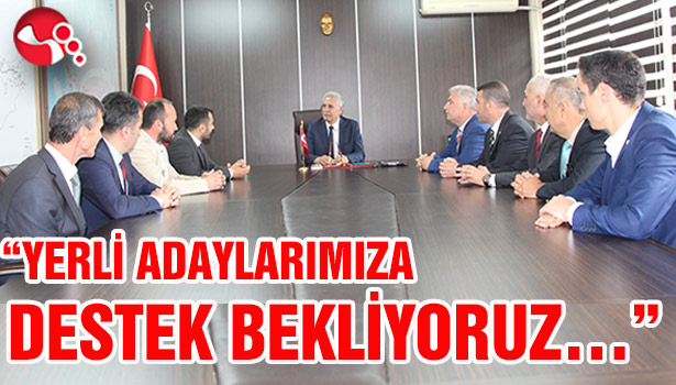 "YERLİ ADAYLARIMIZA DESTEK BEKLİYORUZ..."