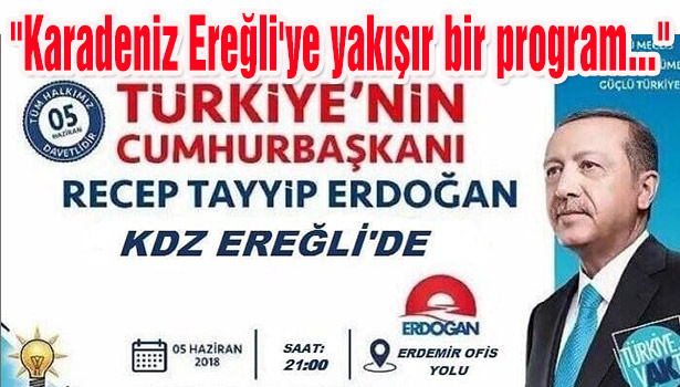"Karadeniz Ereğli'ye yakışır bir program olacak..."