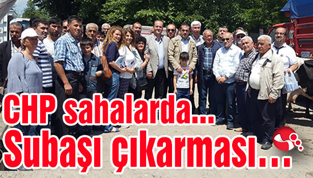 CHP sahalarda...Subaşı çıkarması...