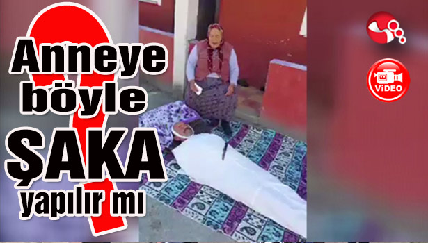 Anneye böyle şaka yapılır mı?