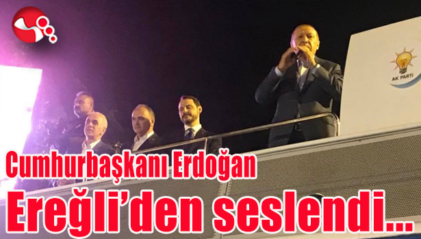 Cumhurbaşkanı Erdoğan Ereğli'de...