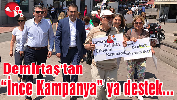 Demirtaş'tan "İnce Kampanya" ya destek...