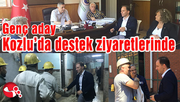 Genç aday KOzlu'da destek ziyaretlerinde...