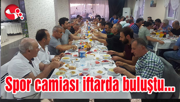 Spor camiası iftarda buluştu...