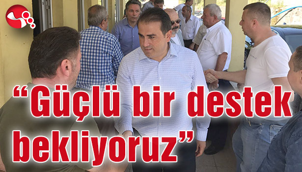 "Güçlü bir destek bekliyoruz"