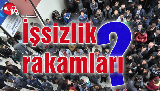 İşsizlik rakamları?..