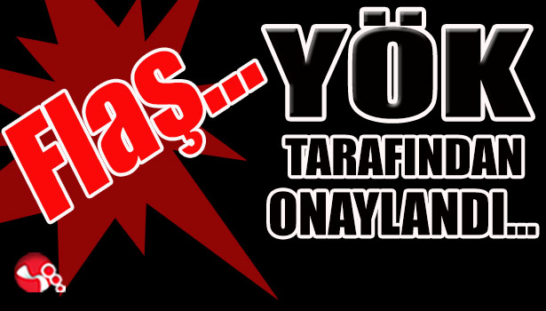 YÖK tarafından ONAYLANDI...