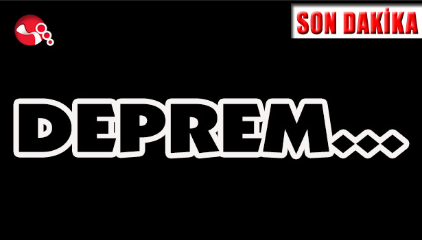 Deprem...