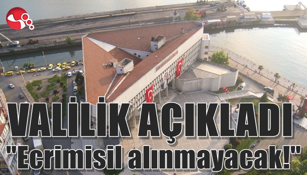 Valilik açıkladı: "Ecrimisil bedeli alınmayacak!"