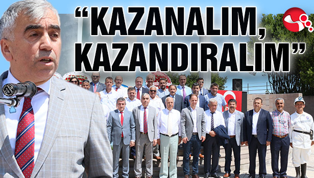 "KAZANALIM, KAZANDIRALIM..."