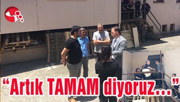 "Artık TAMAM diyoruz..."