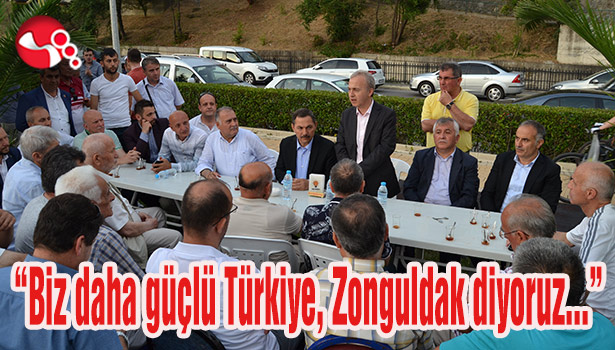 "Biz daha güçlü Türkiye, Zonguldak diyoruz..."