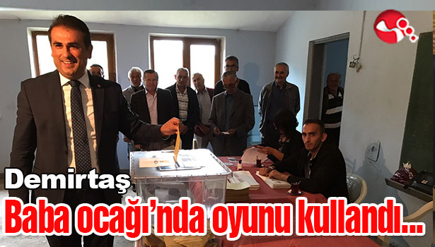 Demirtaş, Baba ocağı'nda oyunu kullandı...