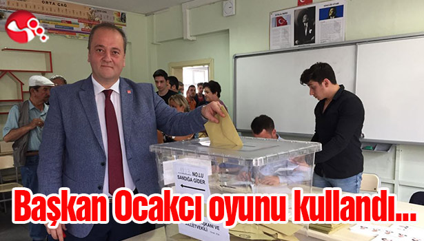 Başkan Ocakcı oyunu kullandı...