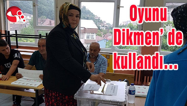 Oyunu Dikmen' de kullandı...