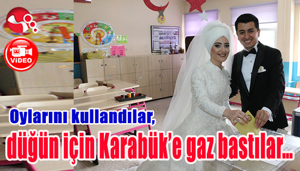 Oylarını kullandılar, düğün için Karabük'e gaz bastılar...