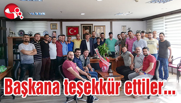 Başkana teşekkür ettiler...