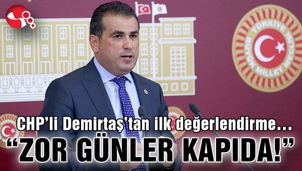 "ZOR GÜNLER KAPIDA!"