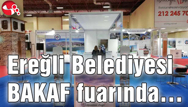 Ereğli Belediyesi BAKAF fuarında...