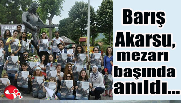 Barış Akarsu, mezarı başında anıldı