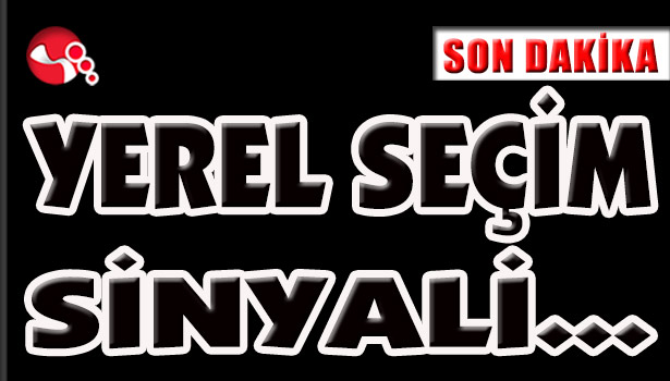 YEREL SEÇİM SİNYALİ...