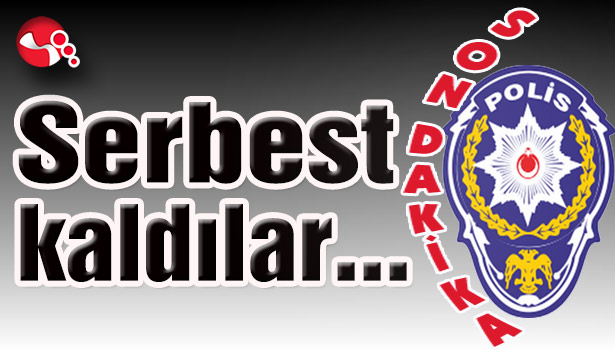 Serbest kaldılar...