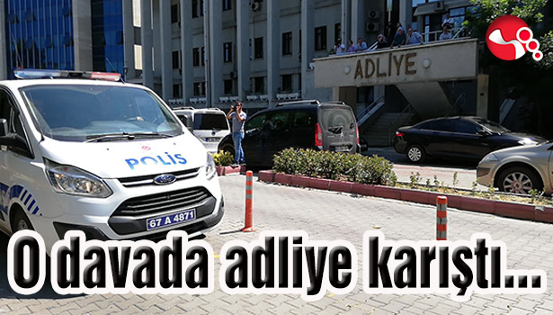 O davada adliye karıştı...