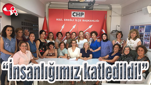 "İnsanlığımız katledildi!"