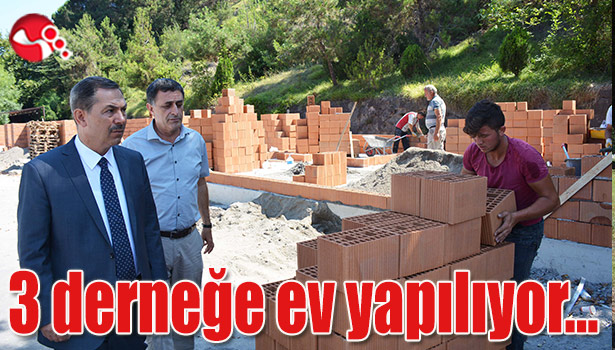 3 derneğe ev yapılıyor...