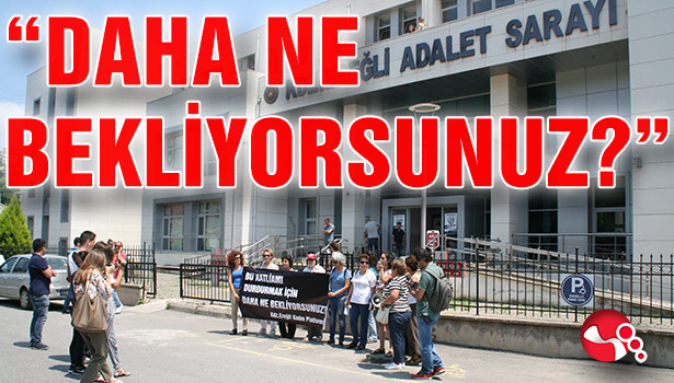 "DAHA NE BEKLİYORSUNUZ?"