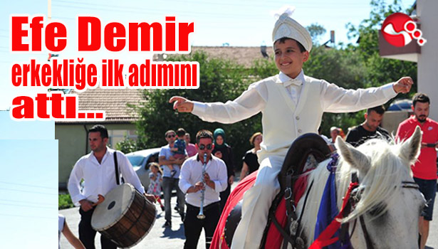 Efe Demir erkekliğe ilk adımını attı...