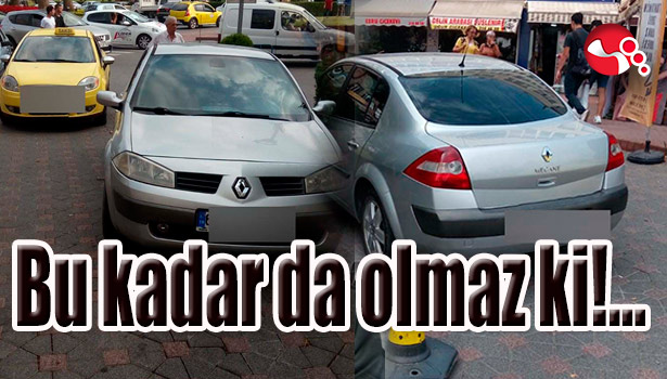 Bu kadar da olmaz ki!...