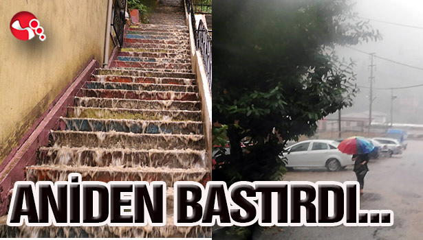 Aniden bastırdı...